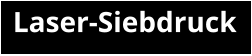 Laser-Siebdruck