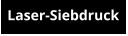 Laser-Siebdruck
