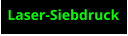 Laser-Siebdruck